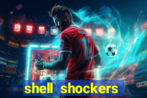 shell shockers crazy games